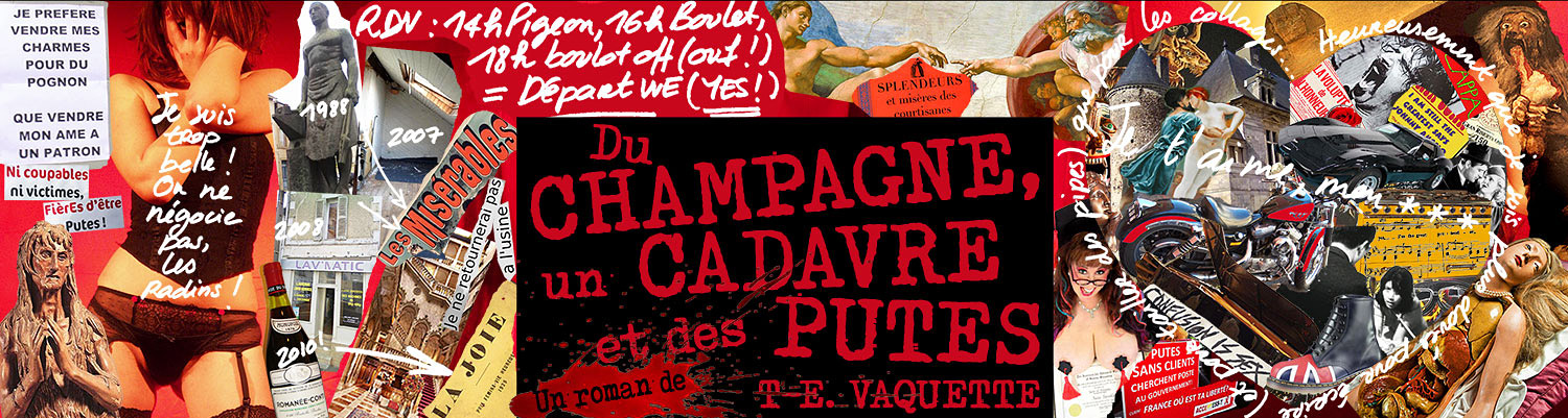 Du champagne, un cadavre et des putes, un roman de T-E. VAQUETTE